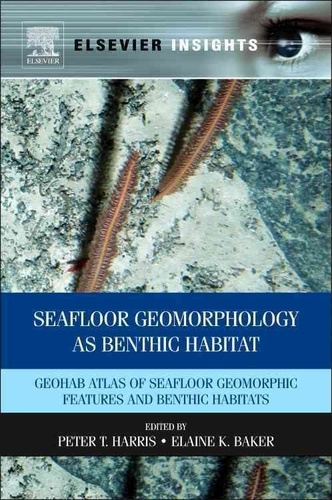 Seafloor Geomorphology as Benthic Habitat - GeoHAB Atlas of Seafloor Geomorphic Features and Benthic Habitats.