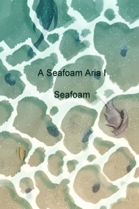  Seafoam - A Seafoam Aria 1 - A Seafoam Aria, #1.