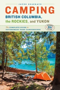 Camping BC, the Rockies &amp; Yukon