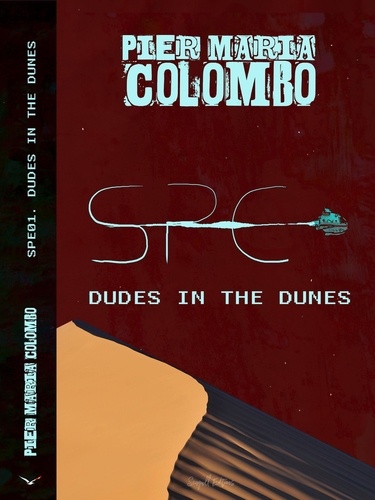  Seagull Editions et  Pier Maria Colombo - S.P.E. 01 – Dude in the dunes - Space Post Express, #1.