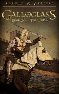  Seamus O'Griffin - Galloglass Book One The Templar - Galloglass, #1.