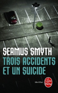 Seamus Smyth - Trois accidents et un suicide.