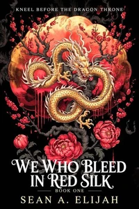 We Who Bleed in Red Silk