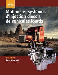 Sean Bennett - Moteurs et systèmes d'injection diesels de véhicules lourds.