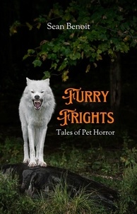  Sean Benoit - Furry Frights: Tales of Pet Horror.