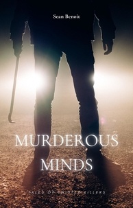  Sean Benoit - Murderous Minds: Tales of Twisted Killers.