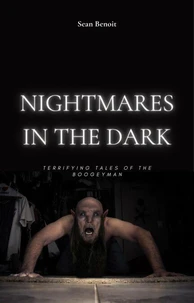 Nightmares in the Dark: Terrifying Tales of the Boogeyman