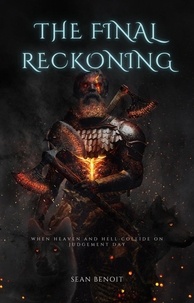  Sean Benoit - The Final Reckoning: When Heaven and Hell Collide on Judgement Day.