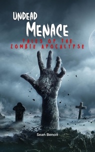  Sean Benoit - Undead Menace: Tales of the Zombie Apocalypse.