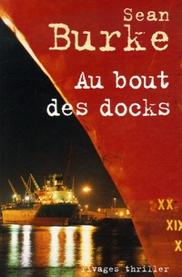Sean Burke - Au bout des docks.
