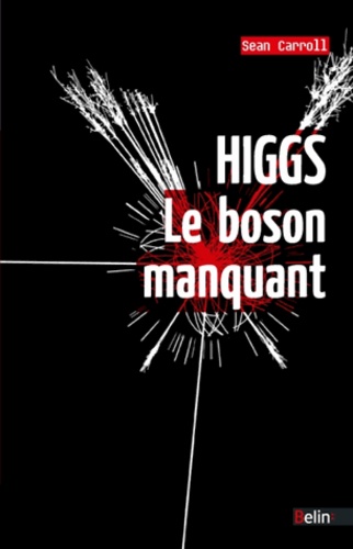 Sean Carroll - Higgs, le boson manquant.