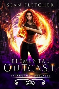  Sean Fletcher - Elemental Outcast - Paranormal Outcasts, #1.