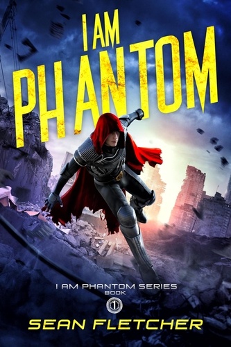  Sean Fletcher - I Am Phantom - I Am Phantom, #1.