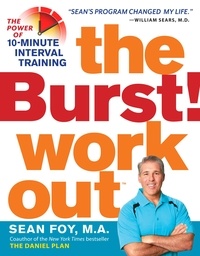 Sean Foy - The Burst! Workout - The Power of 10-Minute Interval Training.