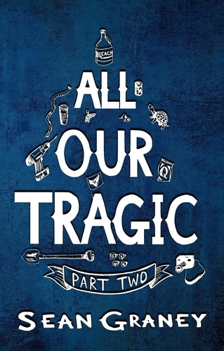  Sean Graney - All Our Tragic - Part II - All Our Tragic, #2.
