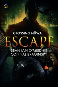  Sean Ian O'Meidhir et  Connal Braginsky - Escape - Crossing Nuwa, #1.