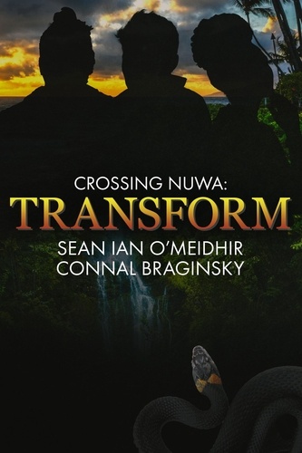  Sean Ian O'Meidhir et  Connal Braginsky - Transform - Crossing Nuwa, #4.