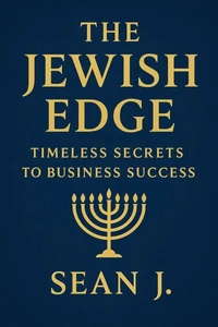 The Jewish Edge: Timeless Secrets to Business Success