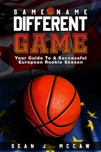 Same Name Different Game Your Guide For A Successful European Rookie Season