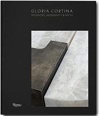Sean Kelly - Gloria Cortina - Interiors, Modernity & Myth.