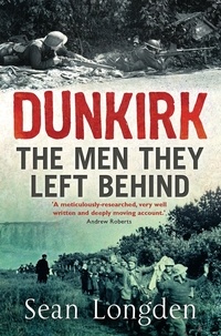 Sean Longden - Dunkirk - The Men They Left Behind.