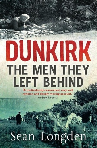 Dunkirk. The Men They Left Behind