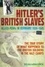 Hitler's British Slaves. Allied Pows in Germany 1939-1945