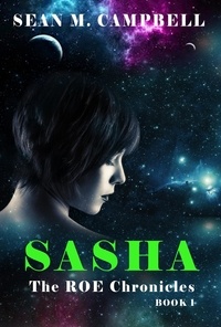  Sean M. Campbell - Sasha: Book 1 of The ROE Chronicles - The ROE Chronicles, #1.