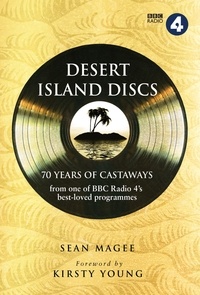 Sean Magee et Kirsty Young - Desert Island Discs: 70 Years of Castaways.