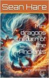 Mini Dragon's Return of the Ancient's