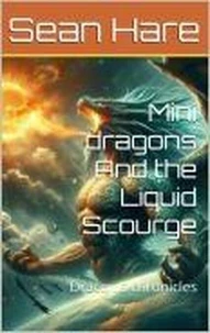 Mini Dragons and the Liquid Scourge