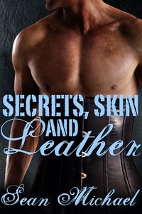  Sean Michael - Secrets, Skin and Leather.