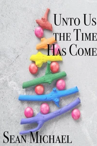 Unto Us the Time Has Come