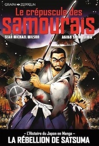 Sean Michael Wilson et Akiko Shimojima - Le crépuscule des samouraïs.