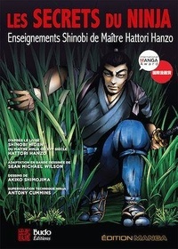 Sean Michael Wilson et Akiko Shimojima - Les secrets du ninja - Enseignements Shinobi de maître Hattori Hanzo.