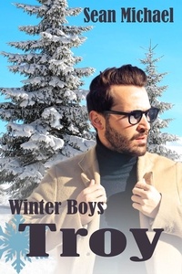  Sean Michael - Winter Boys: Troy - Winter Boys, #3.