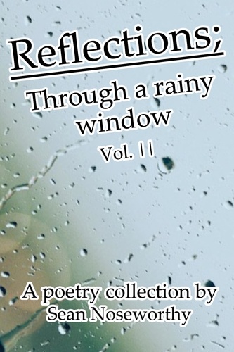  Sean Noseworthey - Reflections; Through a rainy  window - Reflections; Through a Rainy Window, #2.
