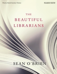 Sean O'Brien - The Beautiful Librarians.