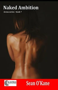 Naked Ambition - Arena Series Book 7