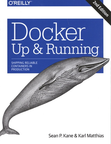 Docker: Up & Running. Shipping Reliable Containers in Production 2nd edition