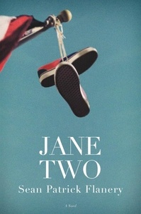Sean Patrick Flanery - Jane Two - A Novel.