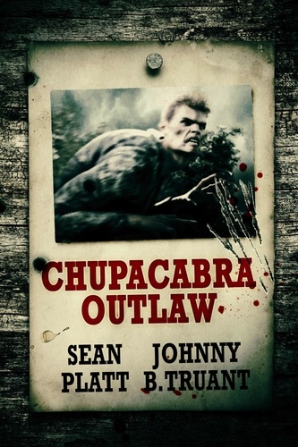  Sean Platt et  Johnny B. Truant - Chupacabra Outlaw.