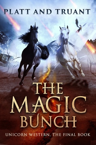  Sean Platt et  Johnny B. Truant - The Magic Bunch - Unicorn Western, #9.