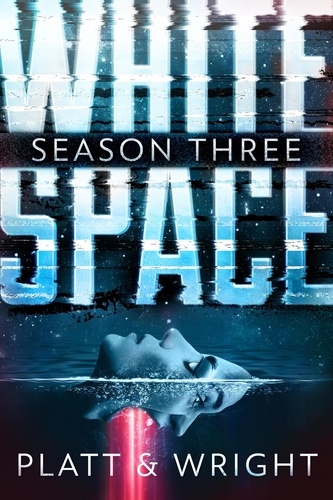  Sean Platt et  David Wright - WhiteSpace: Season Three - WhiteSpace, #3.