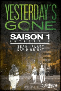 Sean Platt et David Wright - Yesterday's Gone, saison 1 Intégrale : .
