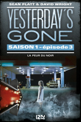 Yesterday's Gone, saison 1 Tome 3 Aux frontières du possible