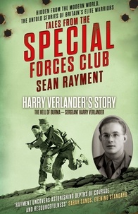 Sean Rayment - The Hell of Burma - Sergeant Harry Verlander.