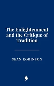 The Enlightenment and the Critique of Tradition