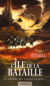 Sean Russel - La Guerre des Cygnes Tome 3 : L'Ile de la Bataille.