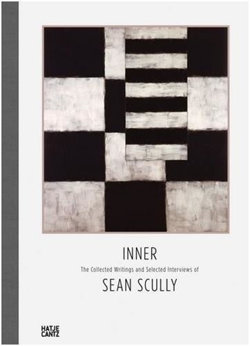 Sean Scully - Inner - The Collected Writings and Selected Interviews of Sean Scully.